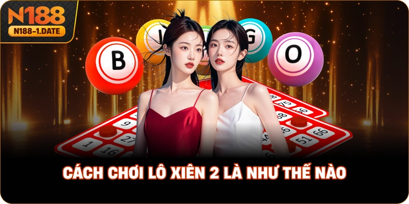 cach-choi-lo-xien-2-la-nhu-the-nao
