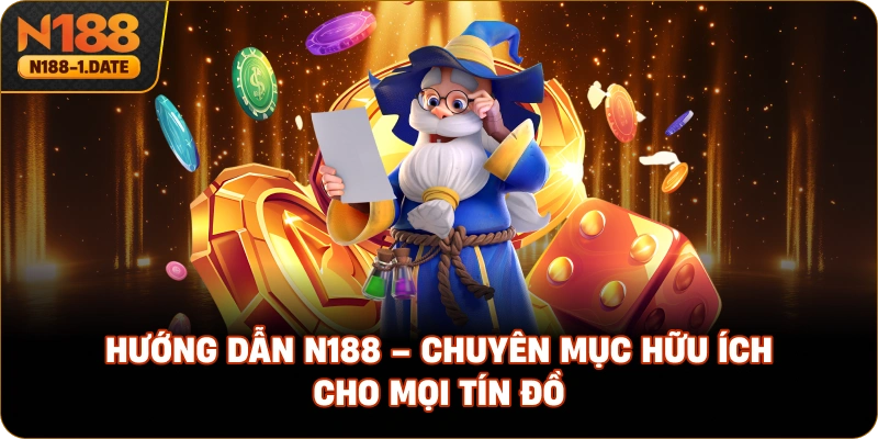 huong-dan-n188-chuyen-muc-huu-ich-cho-moi-tin-do