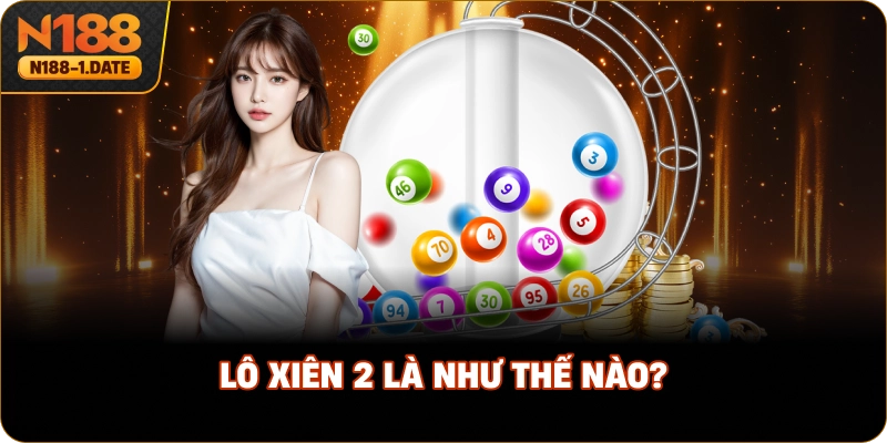 lo-xien-2-la-nhu-the-nao