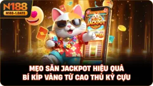 meo-san-jackpot-hieu-qua-bi-kip-vang-tu-cao-thu-ky-cuu